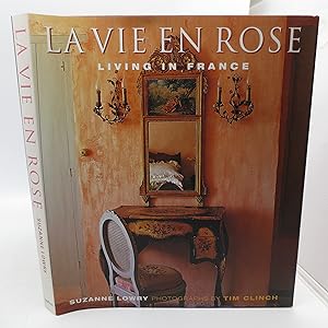 La Vie en Rose: Living in France (First American Edition)