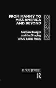 Seller image for Mammy to Miss America and Beyond - Cultural Images and the Shaping of US Social Policy, From for sale by Monroe Street Books