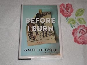 Seller image for Before I Burn: A Novel (Lannan Translation Selection (Graywolf Hardcover)) for sale by SkylarkerBooks