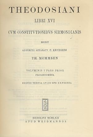 Theodosiani Libri XVI cum Constitutionibus Sirmondianis et Leges Novellae ad Theodosianum pertine...