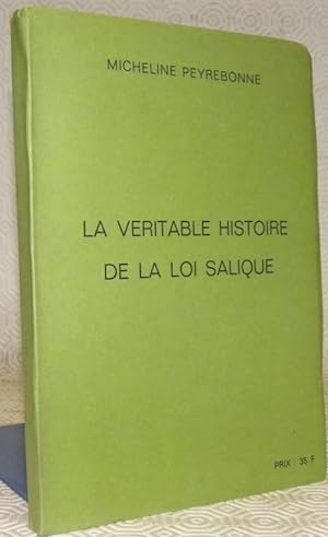 Imagen del vendedor de La vritable histoire de la Loi Salique. a la venta por Bouquinerie du Varis
