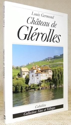 Bild des Verkufers fr Chteau de Glrolles. Collection Sites et Villages. zum Verkauf von Bouquinerie du Varis
