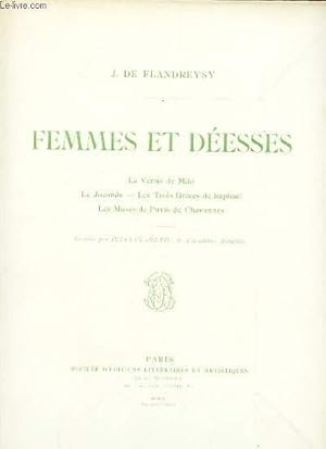 Seller image for FEMMES ET DEESSES - La Vnus de Milo. La Joconde. Les Trois Graces de Raphal. Les Muses de Puvis de Chavannes for sale by Le-Livre