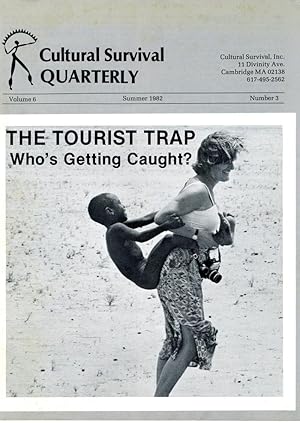 Imagen del vendedor de Cultural Survival Quarterly: Volume 6, Summer 1982, Number 3: The Tourist Trape: Who's Getting Caught? a la venta por Cream Petal Goods