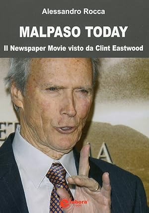 Imagen del vendedor de Malpaso today. Il newspaper movie visto da Clint Eastwood a la venta por Libro Co. Italia Srl