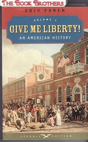 Seller image for Give Me Liberty!:An American History;Volume 1 for sale by THE BOOK BROTHERS