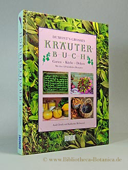 Bild des Verkufers fr DuMont's grosses Kruterbuch. Garten - Kche - Dekors. Mit ber 120 kstlichen Rezepten. zum Verkauf von Bibliotheca Botanica