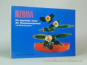 Bild des Verkufers fr Ikebana. Die japanische Kunst des Blumenarrangements. zum Verkauf von Bibliotheca Botanica