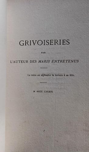 GRIVOISERIES par l'auteur des Maris entretenus. La mère défendra la lecture à sa fille.