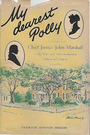Seller image for My Dearest Polly: Letters of Chief Justice John Marshall to His Wife, with Their Background, Political and Domestic for sale by Dorley House Books, Inc.