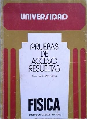 UNIVERSIDAD. PRUEBAS DE ACCESO RESUELTAS. FÍSICA