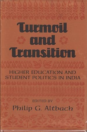 Turmoil and Transition. Higher Education and Student Politics in India.