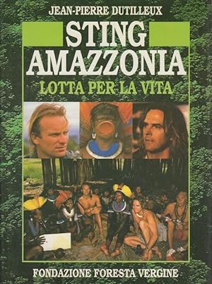Seller image for Amazzonia lotta per la vita.: Traduzione di Luigi Spagnol. Foto di Jean-Pierre Dutilleux. for sale by Studio Bibliografico Adige