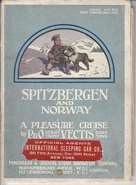 Spitzbergen and Norway. A Pleasure Cruise By P & O Steam Yacht "Vectis" 6,000 Tons. Cruise No. 5,...