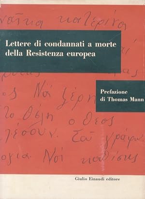 Lettere di condannati a morte della Resistenza europea. A cura di Piero Malvezzi e Giovanni Pirel...
