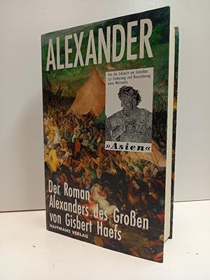 Alexander. Der Roman der Eroberung eines Weltreichs. "Asien".