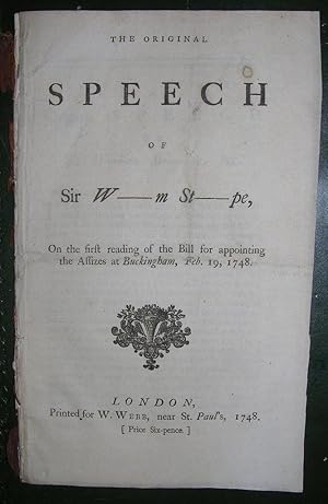 The original speech of Sir W----m St----pe, on the first reading of the Bill for appointing the A...