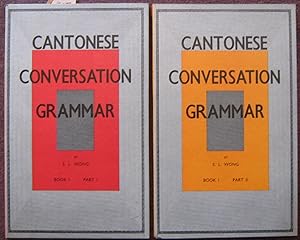 CANTONESE CONVERSATION - GRAMMAR. BOOK 1. PART 1 - LESSONS 1-30. PART II - LESSONS 31-60.