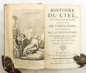 Bild des Verkufers fr Histoire du ciel, ou l'on recherche l'origine de l'idolatrie, et les mprises de la philosophie, sur la formation des corps clestes, & de toute la nature. Nouvelle dition. 2 volumes. zum Verkauf von Antiquariaat Isis