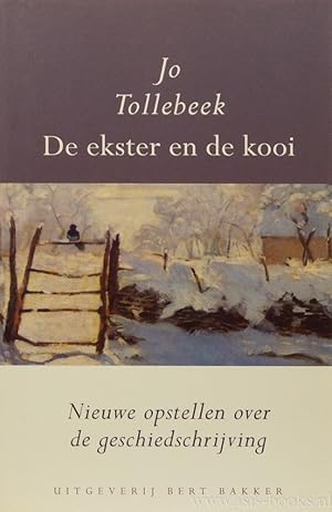 Immagine del venditore per De ekster en de kooi. Nieuwe opstellen over de geschiedschrijving. venduto da Antiquariaat Isis