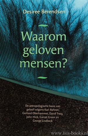 Bild des Verkufers fr Waarom geloven mensen? De antropologische basis van geloof volgens Karl Rahner, Gerhard Oberhammer, David Tracy, John Hick, Garret Green en George Lindbeck. zum Verkauf von Antiquariaat Isis