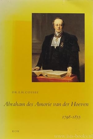 Bild des Verkufers fr Abraham des Amorie van der Hoeven 1798-1855. Een Remonstrants theoloog in de Biedermeiertijd. zum Verkauf von Antiquariaat Isis