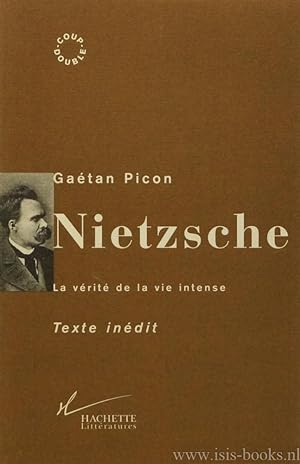 Seller image for Nietzsche. La vrit de la vie intense. Texte indit (1937), tabli par G. Picon et A. Bonfand. Prface de M. de Launay. for sale by Antiquariaat Isis