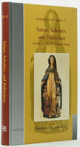 Bild des Verkufers fr Saints, scholars, and politicians. Gender as a tool in medieval studies. Festschrift in honour of A. Mulder-Bakker on the occasion of her sixty-fith birthday. zum Verkauf von Antiquariaat Isis