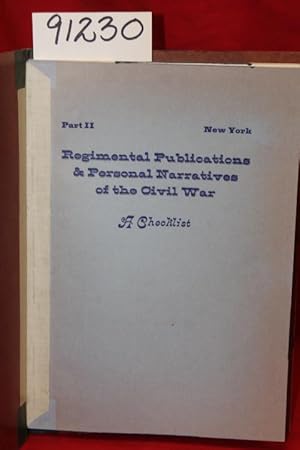 Immagine del venditore per Regimental Publications New York Personal Narratives of the Civil War: A Checklist Vol I Part II venduto da Princeton Antiques Bookshop