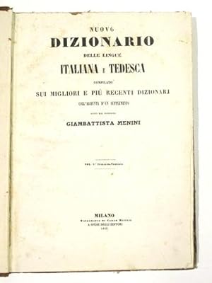 Nuovo Dizionario delle lingue Italiana e Tedesca, compilato sui migliori e piú recenti dizionari ...