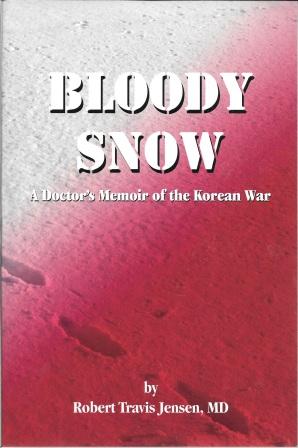 Image du vendeur pour Bloody Snow: A Doctor's Memoir of the Korean War [ Signed by the Author ] mis en vente par Works on Paper