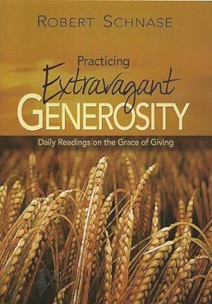 Seller image for PRACTICING EXTRAVAGANT GENEROSITY: Daily Readings on the Grace of Giving for sale by By The Way Books