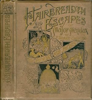 Seller image for Hairbreadth Escapes of Major Mendax: His Perilous Encounters, Startling Adventures, and Daring Exploits With Indians, Cannibals, Wild Beasts, Serpents, Balloons, Geysers, Etcl, Etc., All Over The World, In The Bowels of the Earth and Above The Clouds for sale by The Haunted Bookshop, LLC