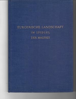 EUROPÄISCHE LANDSCHAFT IM SPIEGEL DER MALEREI: 1957/58. Text, Dr. Sabine Sachse.