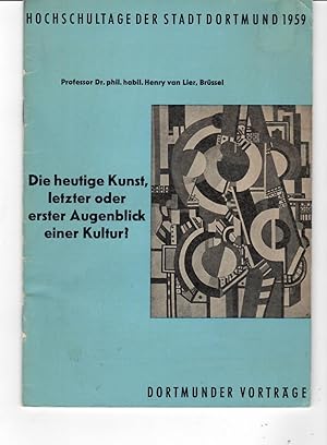 Prof. Dr. Henry van Lier, Brüssel: Die heutige Kunst, letzter oder erster Augenblick einer Kultur