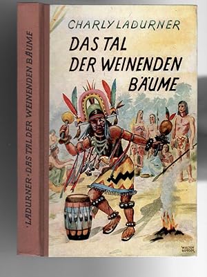 Das Tal der weinenden Bäume