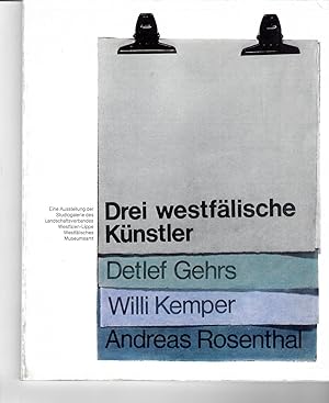 Drei westfälische Künstler: Detlef Gehrs, Willi Kemper, Andreas Rosenthal
