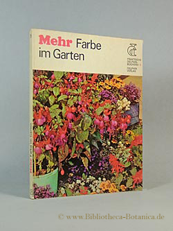 Bild des Verkufers fr Mehr Farbe im Garten. zum Verkauf von Bibliotheca Botanica