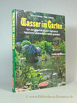 Wasser im Garten. Von der Vogeltränke zum Naturteich. Natürliche Lebensräume selbst gestalten.