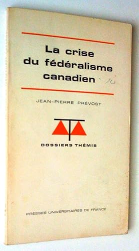 La Crise du fédéralisme canadien