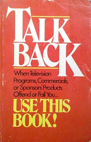 Talk Back A Directory to the Addresses of Companies That Advertise Products on Network Television