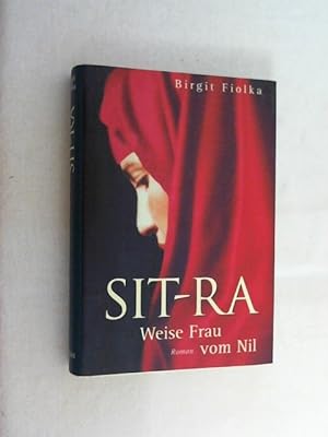 Bild des Verkufers fr Sit-Ra : weise Frau vom Nil ; Roman. zum Verkauf von Versandantiquariat Christian Back