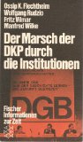 Bild des Verkufers fr Der Marsch der DKP durch die Institutionen : sowjetmarxist. Einflussstrategien u. Ideologien. Ossip K. Flechtheim ., Fischer-Taschenbcher ; 4223 : Informationen zur Zeit zum Verkauf von Antiquariat Johannes Hauschild