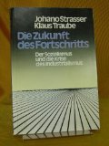 Seller image for Die Zukunft des Fortschritts : d. Sozialismus u.d. Krise d. Industrialismus. Johano Strasser ; Klaus Traube for sale by Antiquariat Johannes Hauschild