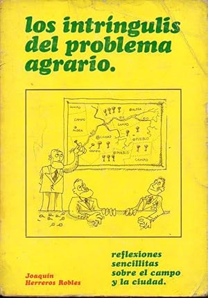 Imagen del vendedor de LOS INTRNGULIS DEL PROBLEMA AGRARIO. Reflexiones sencillitas sobr el campo y la ciudad. a la venta por angeles sancha libros