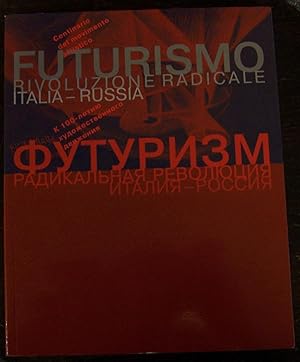 Futurizm. Radikalnaya revolyutsiya Italiya-Rossiya