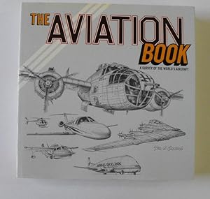 Seller image for The Aviation Book: A Survey of the World's Aircraft for sale by Friends of PLYMC