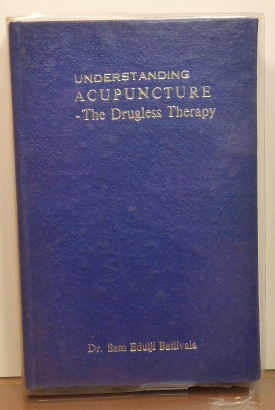 Bild des Verkufers fr UNDERSTANDING ACUPUNCTURE: THE DRUGLESS THERAPY zum Verkauf von RON RAMSWICK BOOKS, IOBA