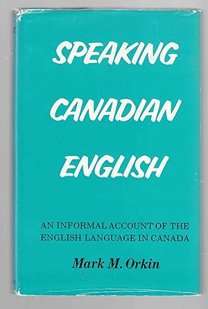 Seller image for Speaking Canadian English An Informal Account of the English Language in Canada for sale by Riverwash Books (IOBA)