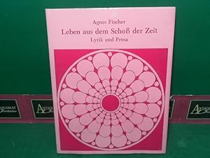 Seller image for Leben aus dem Schoss der Zeit. Lyrik und Prosa. (= Edition Roetzer). for sale by Antiquariat Deinbacher